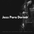 Salón cafetería、Jazz Para Dormir、Sueño profundo REM - Serenata De Café Espreso En La Medianoche