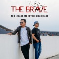 The Brave - Aku Lelaki Tak Butuh Dikasihani