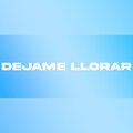 Déjame Llorar