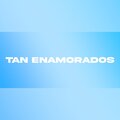 Tan Enamorados