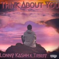 Lonny Kashh、Timmy Tin - Think About You (Explicit)