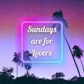 SUNDAYS ARE FOR LOVERS (Explicit)