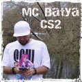 MC Batya - Cs2
