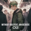 Cxs、Jon Becker - Without You