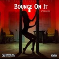 Bounce On It (Explicit)