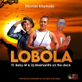Ntombi Khumalo、Baby M、Dj Makhanthi On The Deck - LOBOLA (feat. Baby M & Dj makhanthi on the deck)