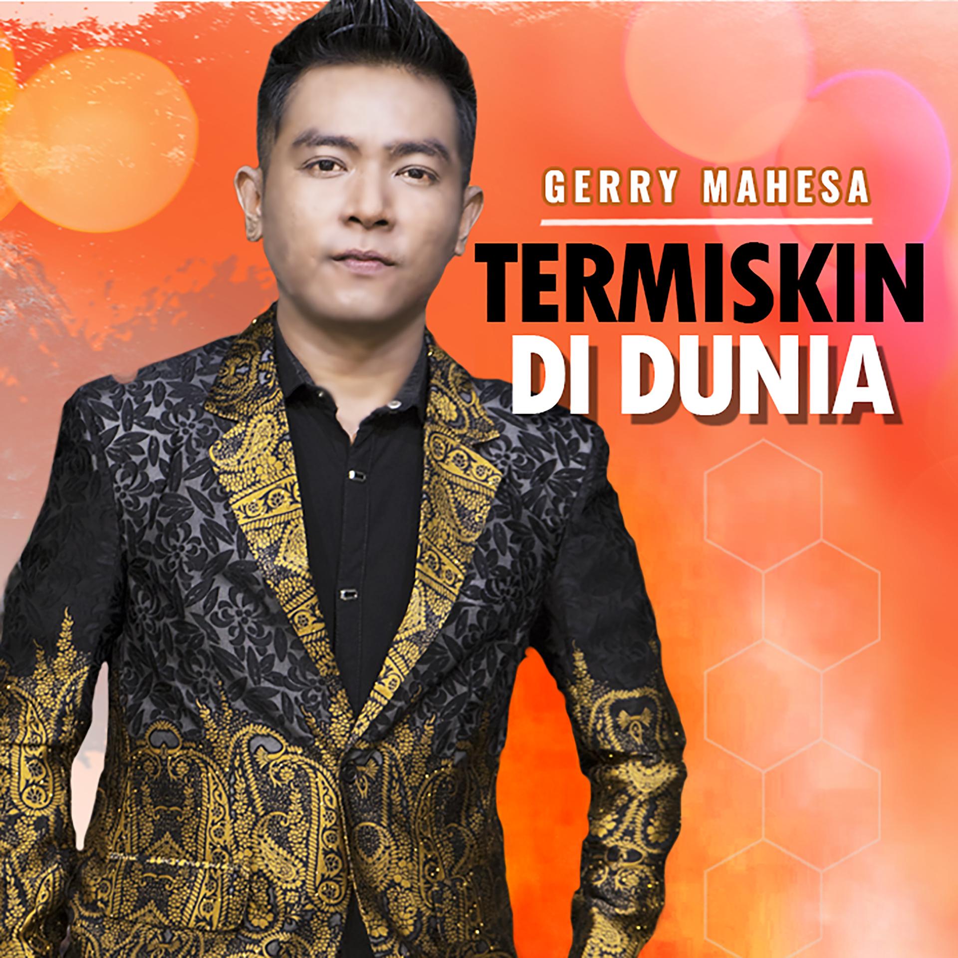 Gerry Mahesa - Termiskin Di Dunia