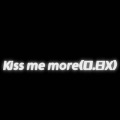 Kiss me more（0.8X）