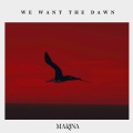 We Want the Dawn