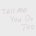 swhiitee_ - TellMeYouDoToo