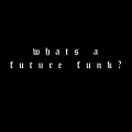 Algebra - What's A Future Funk?