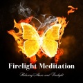 Firelight Meditation: Relaxing Music and Firelight