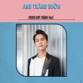 MIXUS LOFI、Thành Đạt、Cao Thai Son - Ánh Trăng Buồn (Cover|Explicit)