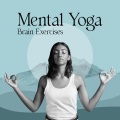 Mental Yoga (Brain Exercises)