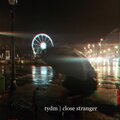 Rydm - Close Stranger