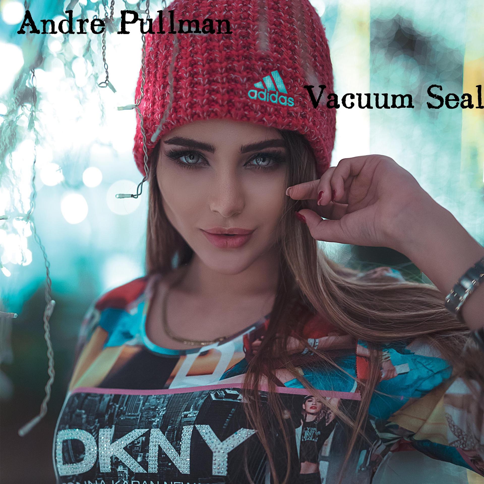Andre Pullman - Vacuum Seal