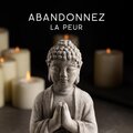 Abandonnez la peur (Musique de méditation à la flûte tibétaine)