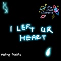 I LEFT UR HEART (Explicit)