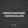Weißes Rauschen - Weißes Rauschen zum Einschlafen (Teil 46)