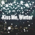 Kiss Me, Winter