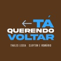 Thales Lessa、Gui Prado、Clayton & Romário、Kito、Will Bucci、Danilo Guerra Saraiva - Tá Querendo Voltar (Ao Vivo)