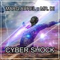 Marq Aurel、Mr. Di - Cyber Shock (Bounce Edit)
