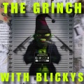 THE GRINCH WITH BLICKYS (Explicit)