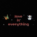 Love Is Everything