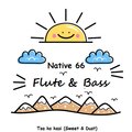 Native 66 - Flute & Bass