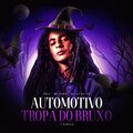 DJ L7 da ZN、Triz、Mc Gabby - AUTOMOTIVO TROPA DO BRUXO (feat. Triz & MC Gabby)