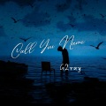 G2ray - Call You Name
