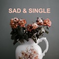 Sad & Single | Songs To Cry To | Singles Day 2023 (Explicit)