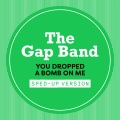 The Gap Band - You Dropped A Bomb On Me