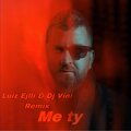 DJ Vini - Me Ty Dj Vini & Luiz Ejlli (Radio Edit)