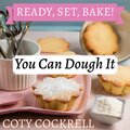 You Can Dough It