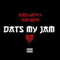 Moss Gotti、Mike Rome - Dats My Jam (Explicit)