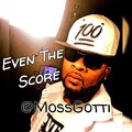Moss Gotti - Even The Score (Explicit)