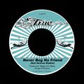 Never Beg No Friend (Nah Retreat Riddim)