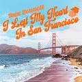 I Left My Heart In San Francisco