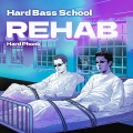 Hard Bass School - Rehab (Hard Phonk)(Explicit)