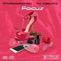 Chubbzgoocrazy、TK Kravitz - Focus (feat. TK Kravitz) (Explicit)