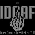 Rucci red、Gtn Ad、DEUCE MONEY - Idgaf (feat. Rucci Red & Gtn Ad)