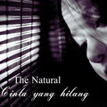 the natural - Cinta Yang Hilang