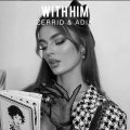 Zerrid、Adik - With Him