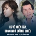 Bảo Hưng Miền Tây、Cẩm Loan、Tô Thanh Tùng、Trúc Phương - LK Về Miền Tây, Bóng Nhỏ Đường Chiều