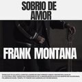 Frank Montana - Sobrio de amor