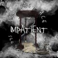 Impatient (Explicit)