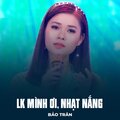 Bảo Trân、Minh Vy、Y Vân - LK Mình Ơi, Nhạt Nắng
