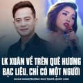 Đoàn Minh、Trương Như Ý、Ngô Quốc Linh、Trang Hoàng Phương、Minh Kỳ - LK Xuân Về Trên Quê Hương Bạc Liêu, Chỉ Có Một Người