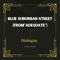 dialogue、Emju、Naez - Blue Suburban Street